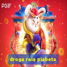 droga raia piabeta